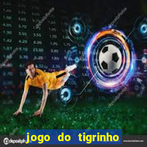 jogo do tigrinho de 2 reais